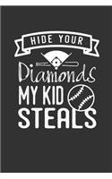 Hide Your Diamonds My Kid Steals: Notebook for Baseball Parents