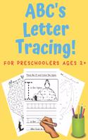 ABC's Letter Tracing! For Preschoolers Ages 2+