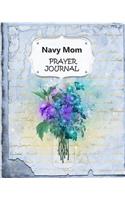 Navy Mom Prayer Journal: 60 days of Guided Prompts and Scriptures - For a Closer Walk With God - Blue Floral Flowers