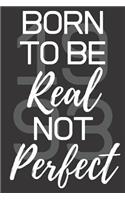 Born To Be Real Not Perfect 1993