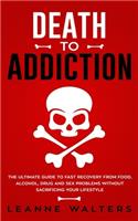 Death to Addiction