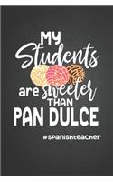 My students are sweeter than pan dulce #Spanish teacher