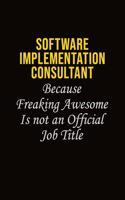 Software Implementation Consultant Because Freaking Awesome Is Not An Official Job Title