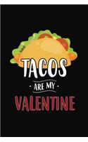 Tacos Are My Valentine