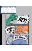 Dinosaurs Hey! What Up! Just Hangin' Primary Story Paper Journal