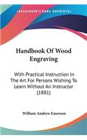 Handbook Of Wood Engraving