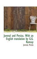 Juvenal and Persius. with an English Translation by G.G. Ramsay