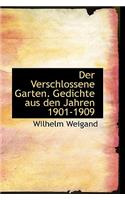 Der Verschlossene Garten. Gedichte Aus Den Jahren 1901-1909