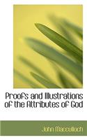 Proofs and Illustrations of the Attributes of God