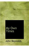 My Own Times