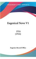 Eugenical News V1: 1916 (1916)(English)