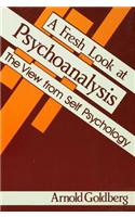 A Fresh Look at Psychoanalysis
