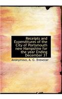 Receipts and Expenditures of the City of Portsmouth New Hampshire for the Year Ending December 31