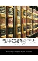 Einiges Was Den Deutschen Universitäten Noth Thut ..., Issues 1-2