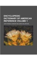 Encyclopedic Dictionary of American Reference Volume 1: (English)