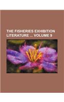 The Fisheries Exhibition Literature Volume 9