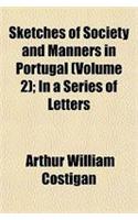 Sketches of Society and Manners in Portugal (Volume 2); In a Series of Letters