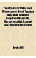 Taunton River Watershed: Winnecunnet Pond, Taunton River, Lake Sabbatia, Long Pond (Lakeville, Massachusetts), Assonet River, Hockomock Swamp(English)