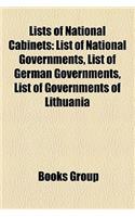 Lists of National Cabinets: List of National Governments, List of German Governments, List of Governments of Lithuania