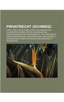 Privatrecht (Schweiz): Firma, Treu Und Glauben, Recht Am Eigenen Bild, Fachempfehlungen Zur Rechnungslegung, Wohnungseigentum, Nachbarrecht