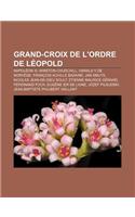 Grand-Croix de L'Ordre de Leopold: Napoleon III, Winston Churchill, Harald V de Norvege, Francois Achille Bazaine, Jan Smuts(French)
