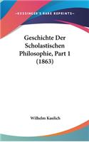 Geschichte Der Scholastischen Philosophie, Part 1 (1863)