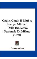 Codici Corali E Libri a Stampa Miniati