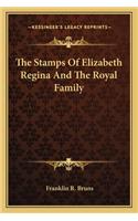 The Stamps of Elizabeth Regina and the Royal Family