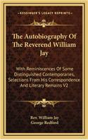 The Autobiography of the Reverend William Jay