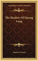 The Shadow of Quong Lung