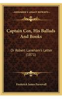 Captain Cox, His Ballads And Books: Or Robert Laneham's Letter (1871)(English)