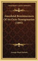 Anecdotal Reminiscences of an Octo-Nonogenarian (1895)
