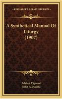 Synthetical Manual Of Liturgy (1907)