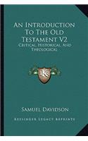 An Introduction To The Old Testament V2: Critical, Historical, And Theological: Containing A (1862)(English)