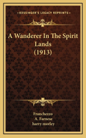 Wanderer In The Spirit Lands (1913)