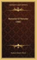 Memorials Of Worcester (1866)