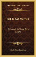 Just To Get Married