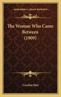 Woman Who Came Between (1909)