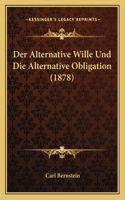 Alternative Wille Und Die Alternative Obligation (1878)