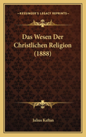 Das Wesen Der Christlichen Religion (1888)