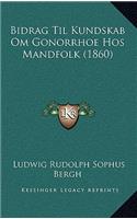 Bidrag Til Kundskab Om Gonorrhoe Hos Mandfolk (1860)