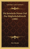 Die Juristische Person Und Das Mitgliedschaftsrecht (1900)
