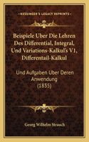 Beispiele Uber Die Lehren Des Differential, Integral, Und Variations-Kalkul's V1, Differentail-Kalkul