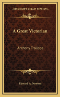 A Great Victorian: Anthony Trollope