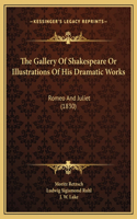 The Gallery Of Shakespeare Or Illustrations Of His Dramatic Works