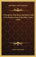 A Description of the Brains and Spinal Cords of Two Brothers Dead of Hereditary Ataxia (1903)