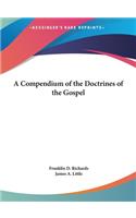 A Compendium of the Doctrines of the Gospel