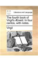 The Fourth Book of Virgil's Neid. in Four Cantos, with Notes.: (English)