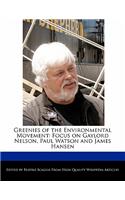 Greenies of the Environmental Movement: Focus on Gaylord Nelson, Paul Watson and James Hansen(English)