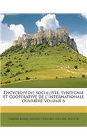 Encyclopédie socialiste, syndicale et coopérative de l'Internationale ouvrière Volume 6